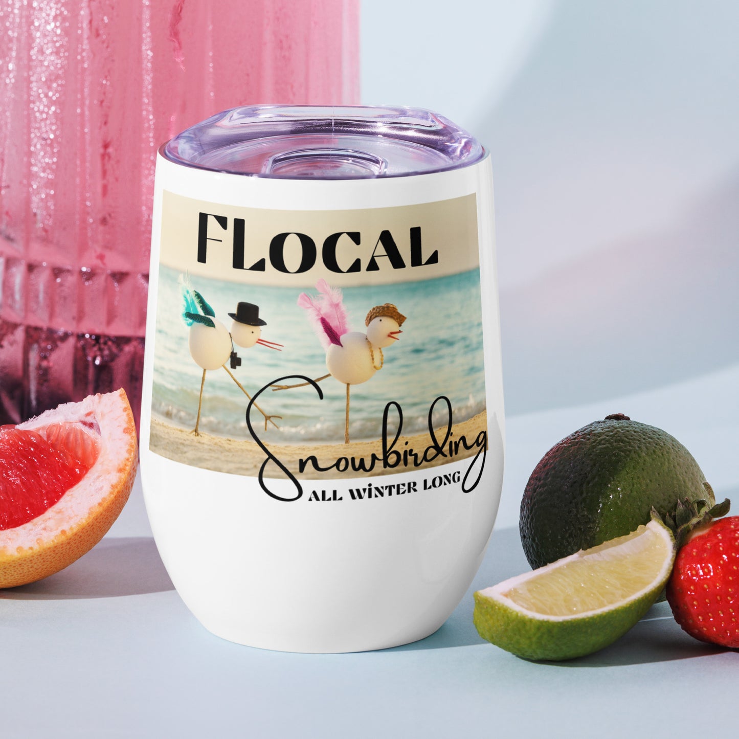 FLocal Snowbirding Wine tumbler